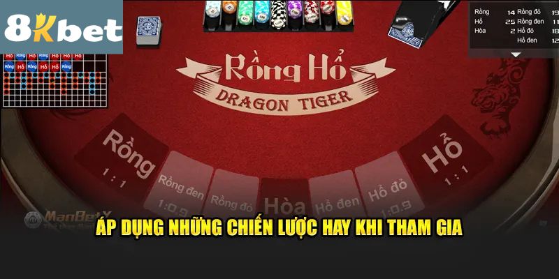 Áp dụng những chiến lược hay khi chơi rồng hổ